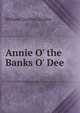 Annie O' the Banks O' Dee, William Gordon Stables 