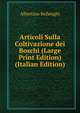 Articoli Sulla Coltivazione dei Boschi (Large Print Edition) (Italian Edition), Albertino Bellenghi 