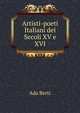 Artisti-poeti Italiani dei Secoli XV e XVI, Ada Berti 