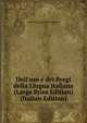 Dell'uso e dei Pregi della Lingua Italiana (Large Print Edition) (Italian Edition), Gian Francesco Galleani Napione 