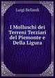 I Molluschi dei Terreni Terziari del Piemonte e Della Ligura, Luigi Bellardi 