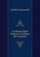 La Roma Degli Italiani e la Roma dei Cattolici, Achille Gennarelli 