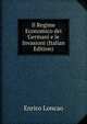 Il Regime Economico dei Germani e le Invasioni (Italian Edition), Enrico Loncao 