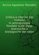 Critica e riforma del metodo in antropologia fondate sulle leggi statistiche e biologische dei valor, Enrico Agostino Morselli 
