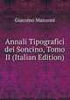 Annali Tipografici dei Soncino, Tomo II (Italian Edition), Giacomo Manzoni 