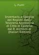 Inventario e Spoglio dei Registri Della Tesoreria Apostolica di Citta di Castello dal R. Archivio di (Italian Edition), L. Fumi 