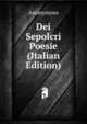 Dei Sepolcri Poesie (Italian Edition), Heinrich Kretschmayr 