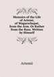 Memoirs of the Life of Artemi, of Wagarschapat, from the Arm. Or Rather from the Russ. Written by Himself, Artemii 