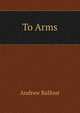 To Arms, Andrew Balfour 