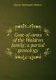 Coat-of-arms of the Waldron family: a partial genealogy, George Washington Waldron 