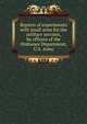Reports of experiments with small arms for the military services, by officers of the Ordnance Department, U.S. Army, 