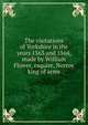 The visitations of Yorkshire in the years 1563 and 1564, made by William Flower, esquire, Norroy king of arms, 