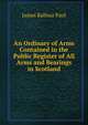 An Ordinary of Arms Contained in the Public Register of All Arms and Bearings in Scotland, James Balfour Paul 