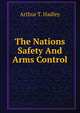 The Nations Safety And Arms Control, Hadley Arthur Twining 