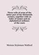 Three rolls of arms of the latter part of the thirteenth century, together with an index of names and an alphabetical ordinary of the coats, Weston Styleman Walford 