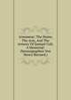 Armsmear: The Home, The Arm, And The Armory Of Samuel Colt. A Memorial: (herausgegeben Von Henry Barnard.), 
