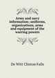 Army and navy information; uniforms, organizations, arms and equipment of the warring powers, De Witt Clinton Falls 