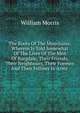 The Roots Of The Mountains: Wherein Is Told Somewhat Of The Lives Of The Men Of Burgdale, Their Friends, Their Neighbours, Their Foemen And Their Fellows In Arms ., William Morris 
