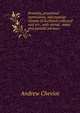 Proverbs, proverbial expressions, and popular rhymes of Scotland; collected and arr., with introd., notes and parallel phrases, Andrew Cheviot 