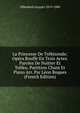 La Princesse De Trebizonde; Opera Bouffe En Trois Actes. Paroles De Nuitter Et Trefeu. Partition Chant Et Piano Arr. Par Leon Roques (French Edition), Offenbach Jacques 1819-1880 