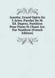 Joanita; Grand Opera En 3 Actes. Paroles De M. Ed. Duprez. Partition Pour Piano Et Chant Arr. Par Vauthrot (French Edition), 