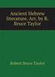 Ancient Hebrew literature. Arr. by R. Bruce Taylor, Robert Bruce Taylor 