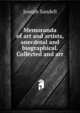 Memoranda of art and artists, anecdotal and biographical. Collected and arr, Joseph Sandell 