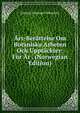 Ars-Berattelse Om Botaniska Arbeten Och Upptackter: For Ar . (Norwegian Edition), Johann Emanuel Wikstrom 