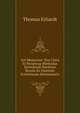 Ars Memoriae: Sive Clara Et Perspicua Methodus Excerpendi Nucleum Rerum Ex Omnium Scientiarum Monumentis., Thomas Erhardt 