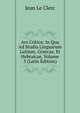 Ars Critica: In Qua Ad Studia Linguarum Latinae, Graecae, Et Hebraicae, Volume 3 (Latin Edition), Jean Le Clerc 