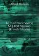 Le Cur? D'ars: Vie De M. J.B.M. Vianney (French Edition), Alfred Monnin 