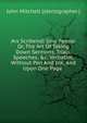 Ars Scribendi Sine Penna: Or, The Art Of Taking Down Sermons, Trials, Speeches, &c. Verbatim, Without Pen And Ink, And Upon One Page ., John Mitchell (stenographer.) 