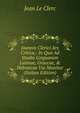 Joannis Clerici Ars Critica,: In Qua Ad Studia Linguarum Latinae, Graecae, & Hebraicae Via Munitur (Italian Edition), Jean Le Clerc 