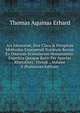 Ars Memoriae, Sive Clara & Perspicua Methodus Excerpendi Nucleum Rerum Ex Omnium Scientiarum Monumentis: Expedita Quoque Ratio Per Apertas Rhetorices . Utendi ., Volume 3 (Romanian Edition), Thomas Aquinas Erhard 