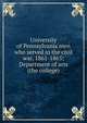 University of Pennsylvania men who served in the civil war, 1861-1865; Department of arts (the college), 