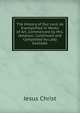 The History of Our Lord, As Exemplified in Works of Art, Commenced by Mrs. Jameson, Continued and Completed by Lady Eastlake, Jesus Christ 