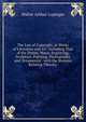 The Law of Copyright, in Works of Literature and Art: Including That of the Drama, Music, Engraving, Sculpture, Painting, Photography and Ornamental . with the Statutes Relating Thereto,, Copinger, Walter Arthur, 1847-1910 
