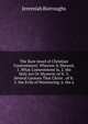 The Rare Jewel of Christian Contentment: Wherein Is Shewed, 1. What Contentment Is. 2. the Holy Art Or Mysterie of It. 3. Several Lessons That Christ . of It. 5. the Evils of Murmuring. 6. the a, Jeremiah Burroughs 