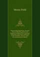 Famous legal arguments: showing the art, skill, tact, genius and eloquence displayed by our greatest advocates in the more celebrated trials of modern . famous cases on circumstantial evidence, Moses Field 
