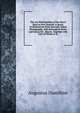 The Art Workmanship of the Maori Race in New Zealand: A Series of Illustrations from Specially Taken Photographs, with Descriptive Notes and Essays On . Maoris, Together with Lists of Words in th, Augustus Hamilton 