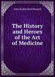 The History and Heroes of the Art of Medicine, John Rutherfurd Russell 