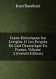 Essais Historiques Sur L'origine Et Les Progr?s De L'art Dramatique En France, Volume 2 (French Edition), Jean Baudrais 