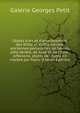 Objets d'art et d'ameublement des XVIIe et XVIIIe si?cles; anciennes porcelaines de S?vres, p?te tendre, de Saxe et de Chine; orf?vrerie, objets de . buste en marbre par Pajou (French Edition), Galerie Georges Petit 