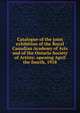Catalogue of the joint exhibition of the Royal Canadian Academy of Arts and of the Ontario Society of Artists: opening April the fourth, 1918, 
