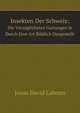Insekten Der Schweiz: Die Vorzuglichsten Gattungen Je Durch Eine Art Bildlich Dargestellt (German Edition), Jonas David Labram 