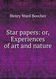 Star papers: or, Experiences of art and nature, Beecher, Henry Ward 