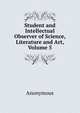 Student and Intellectual Observer of Science, Literature and Art, Volume 5, Heinrich Kretschmayr 