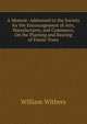 A Memoir: Addressed to the Society for the Encouragement of Arts, Manufactures, and Commerce, On the Planting and Rearing of Forest-Trees, William Withers 