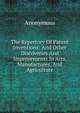 The Repertory Of Patent Inventions: And Other Discoveries And Improvements In Arts, Manufactures, And Agriculture, Heinrich Kretschmayr 
