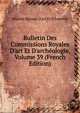 Bulletin Des Commissions Royales D'art Et D'arch?ologie, Volume 39 (French Edition), Mus?es Royaux D'art Et D'histoire 
